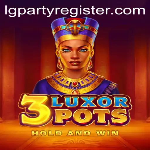 Discover the Exciting World of 3LuxorPots: A Thrilling Adventure with LGPARTY